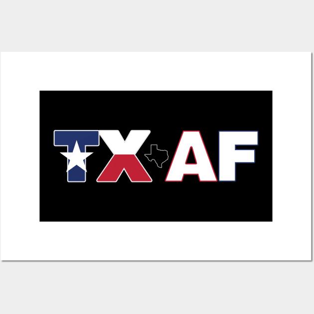 Texas AF Wall Art by rexraygun